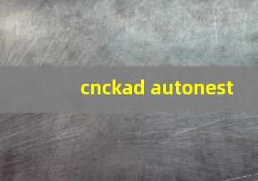 cnckad autonest